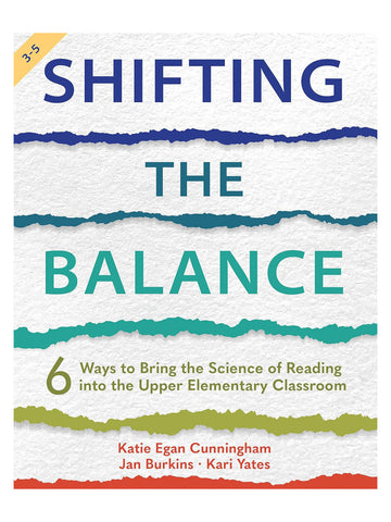 Shifting the Balance, Grades 3-5: 6 Ways to Bring the Science of Reading into the Upper Elementary Classroom 1st Edition (162531597X)