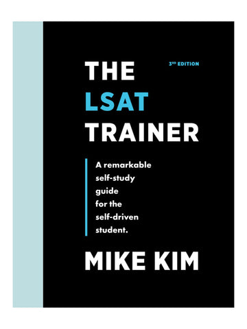 The LSAT Trainer by Mike Kim, 3rd Edition (0989081559)