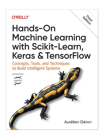 Hands-On Machine Learning with Scikit-Learn, Keras, and TensorFlow: Concepts, Tools, and Techniques to Build Intelligent Systems 3rd Edition (1098125975)